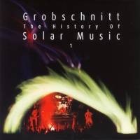 Grobschnitt : The History of Solar Music Vol. 1